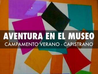 'Aventura en el Museo. Las tijeras de Matisse', Campamento de Verano 2014 en Capistrano (Villaviciosa) - Concejo de Villaviciosa
