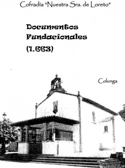 DOCUMENTOS FUNDACIONALES DEL SANTUARIO DE NUESTRA SEÑORA DE LORETO EN COLUNGA, y la reivindicación de San Cipriano, de paso... - Concejo de Colunga