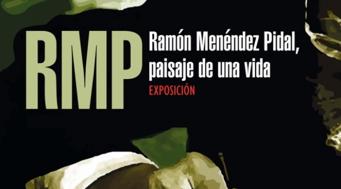 Exposición biográfica: Ramón Menéndez Pidal, Paisaje de una vida - Concejo de Villaviciosa