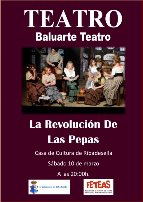 Baluarte Teatro, “La revolución de las Pepas” el 8 de Marzo, Día de la Mujer Trabajadora - Concejo de Ribadesella